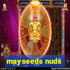 mayseeds nuds