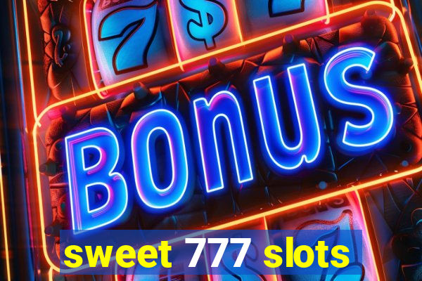 sweet 777 slots