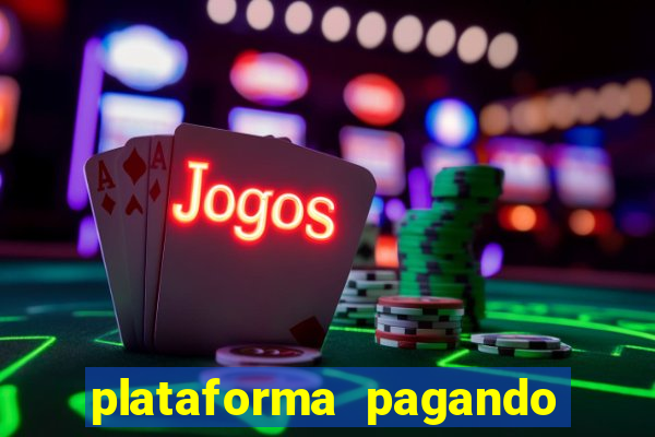 plataforma pagando no cadastro fortune tiger