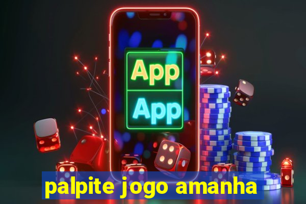 palpite jogo amanha