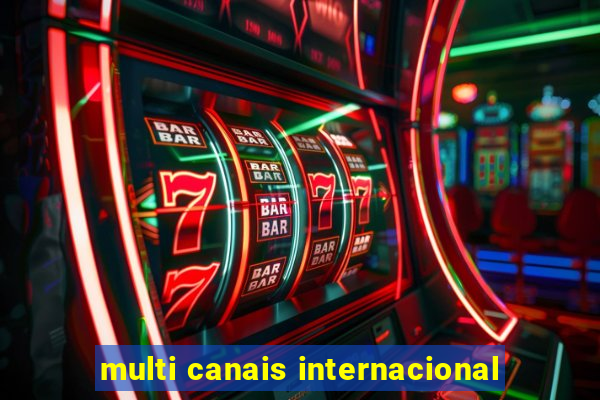 multi canais internacional