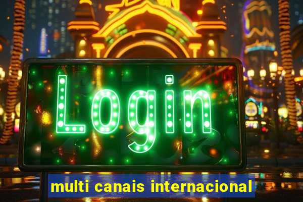 multi canais internacional