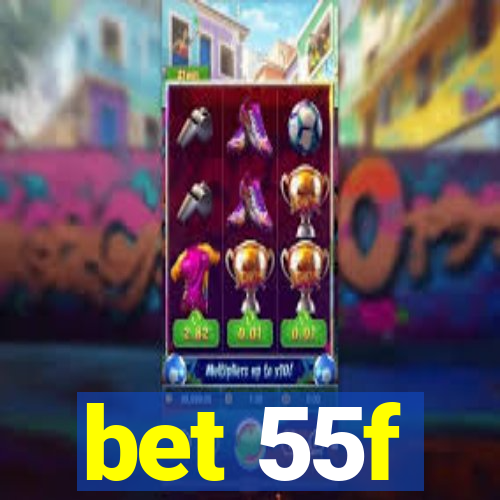 bet 55f