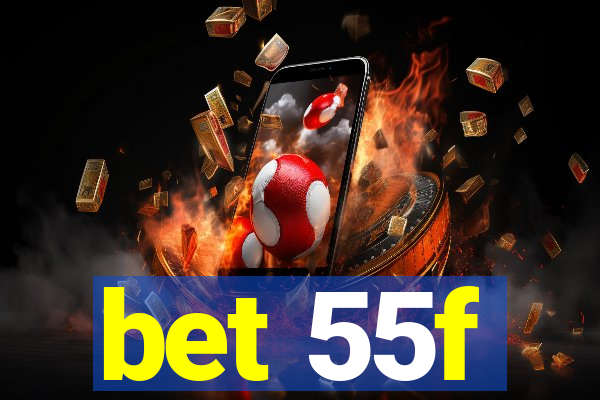 bet 55f