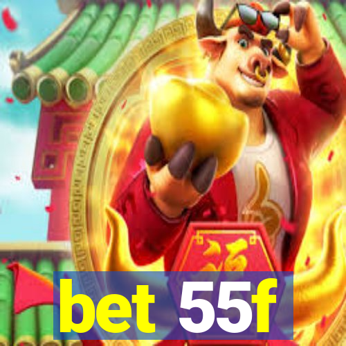 bet 55f