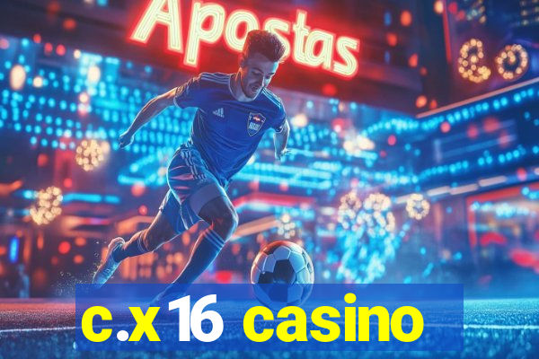 c.x16 casino