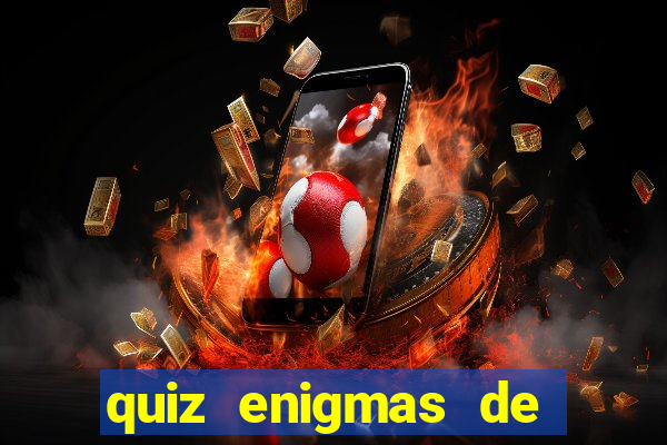 quiz enigmas de detetive enigmas de detetive com resposta