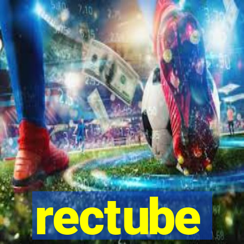 rectube