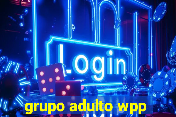 grupo adulto wpp