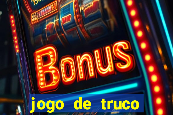 jogo de truco valendo dinheiro real