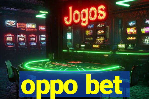 oppo bet