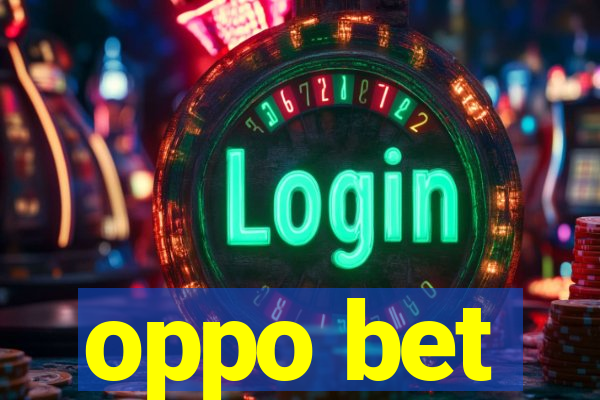 oppo bet