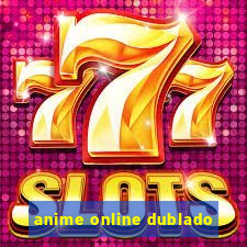 anime online dublado