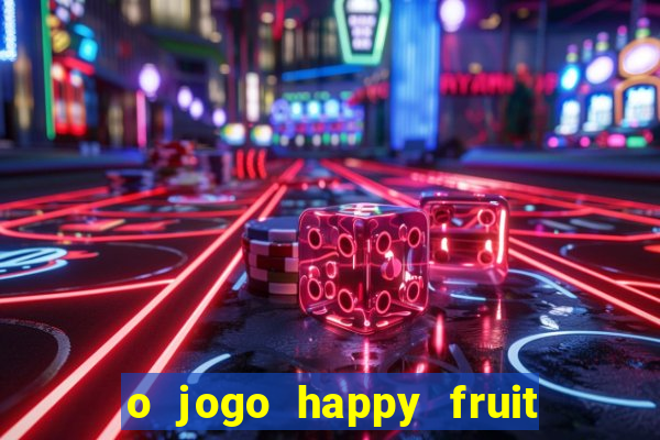 o jogo happy fruit fusion paga mesmo