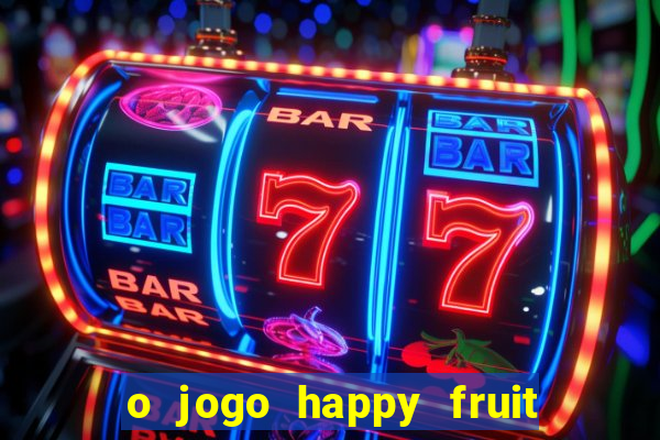 o jogo happy fruit fusion paga mesmo