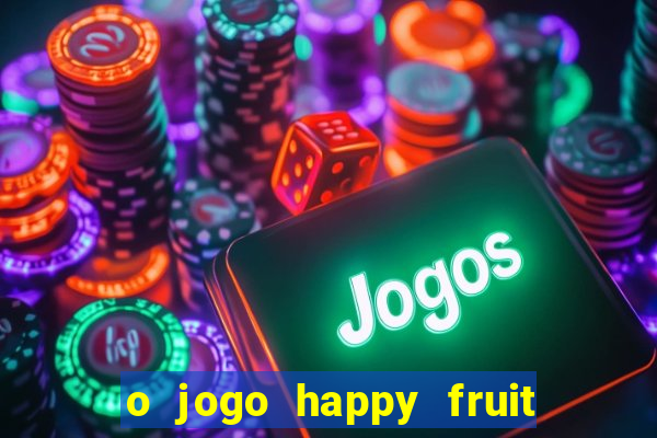 o jogo happy fruit fusion paga mesmo