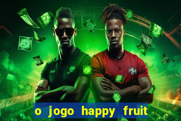 o jogo happy fruit fusion paga mesmo