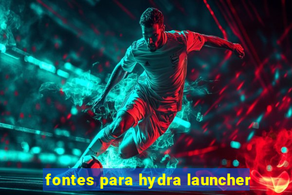 fontes para hydra launcher