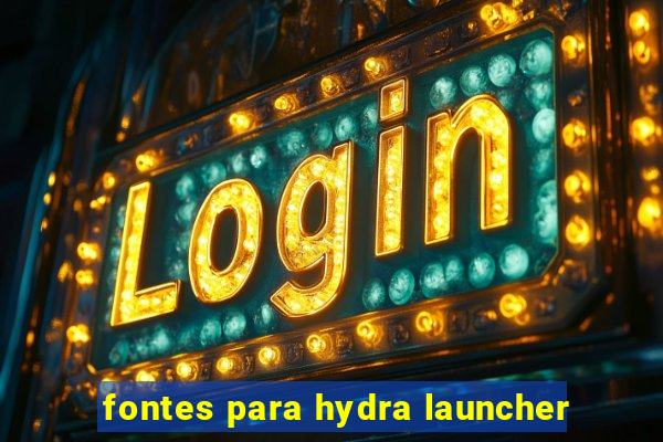 fontes para hydra launcher