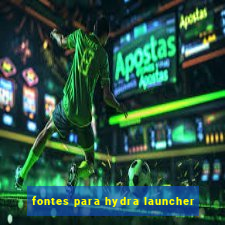 fontes para hydra launcher