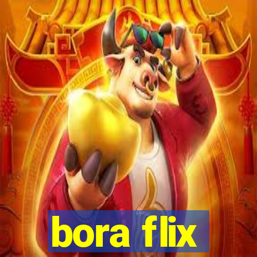 bora flix