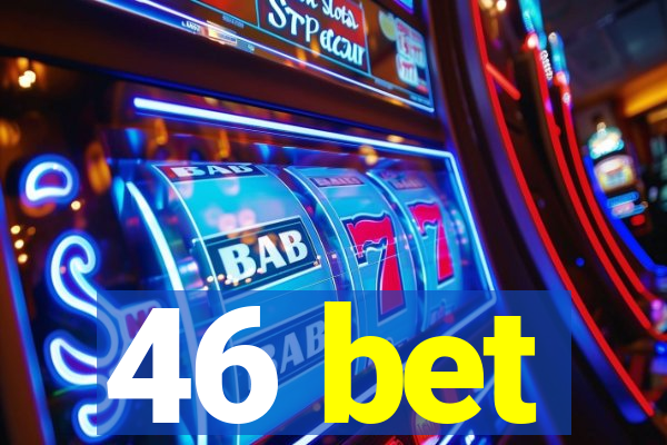 46 bet