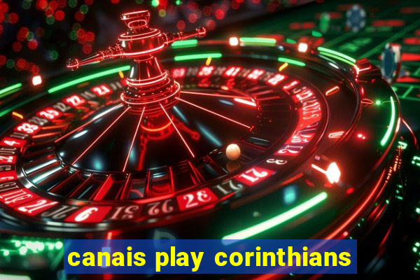 canais play corinthians