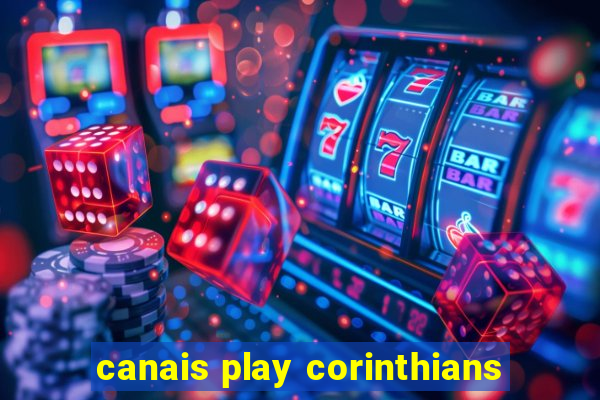 canais play corinthians