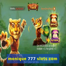 monique 777 slots com