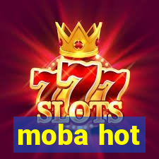 moba hot