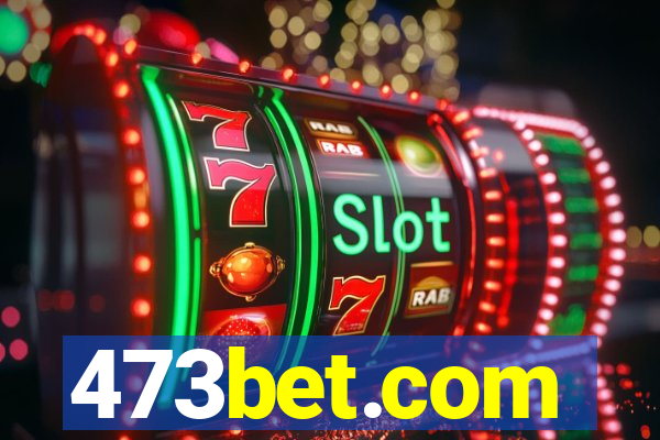 473bet.com