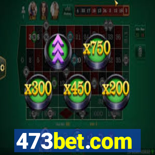 473bet.com