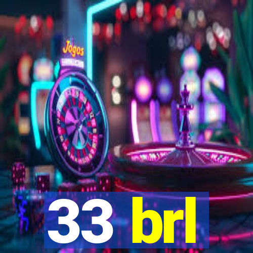 33 brl