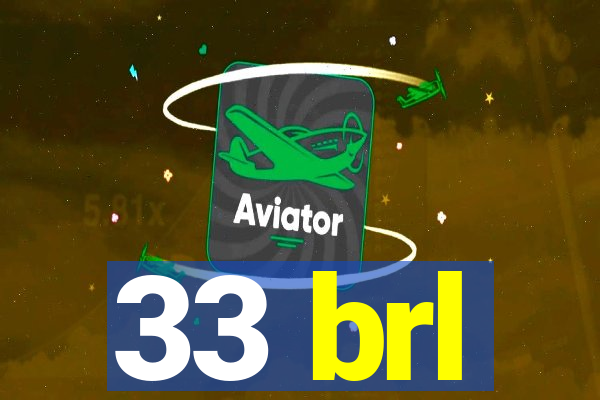 33 brl