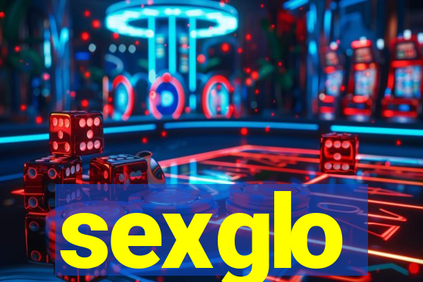 sexglo