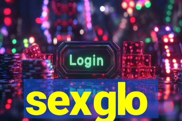 sexglo