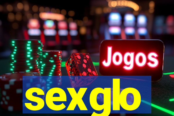 sexglo