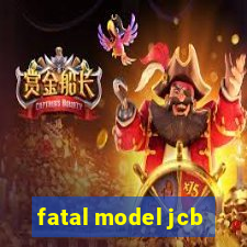 fatal model jcb