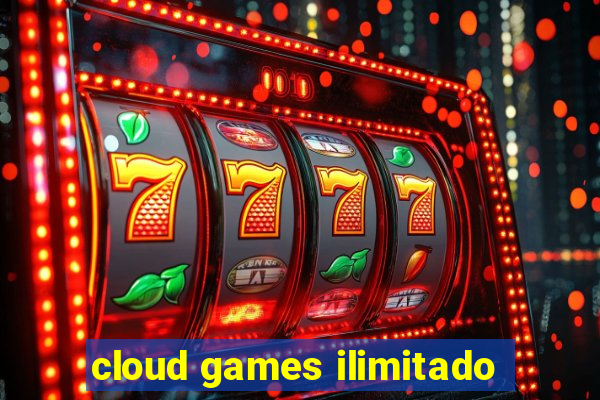 cloud games ilimitado