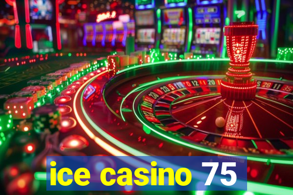 ice casino 75