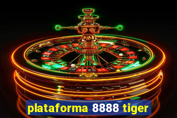 plataforma 8888 tiger