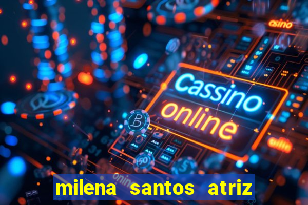 milena santos atriz porno 2017