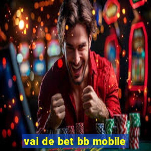 vai de bet bb mobile