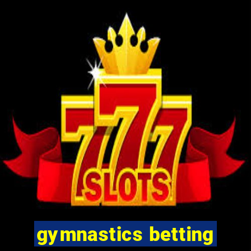 gymnastics betting