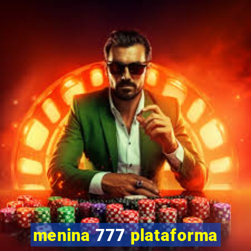 menina 777 plataforma