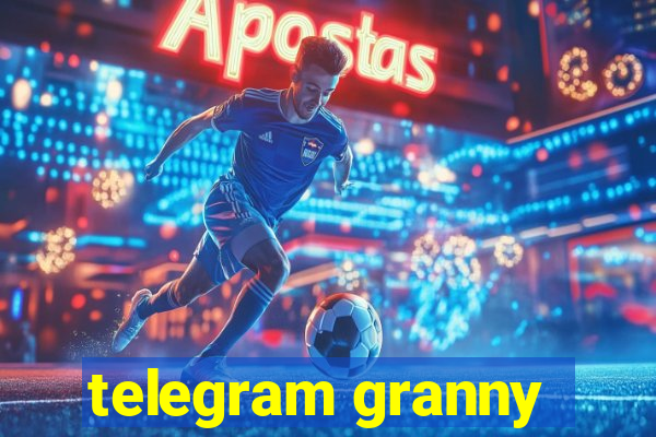 telegram granny