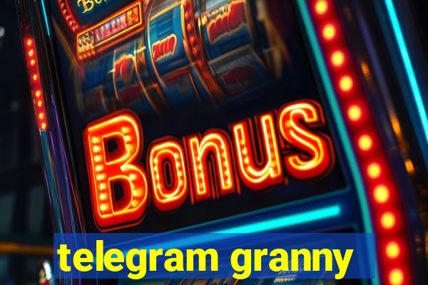 telegram granny