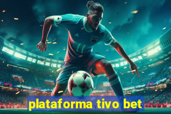 plataforma tivo bet