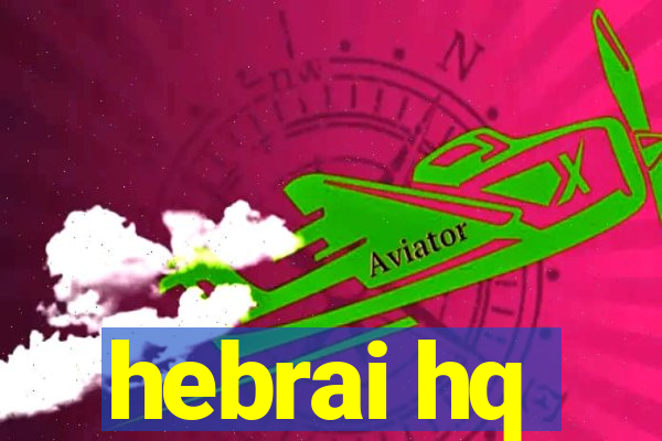 hebrai hq