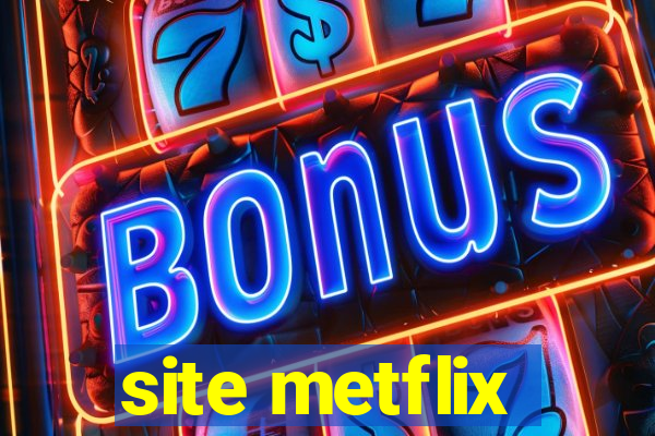 site metflix